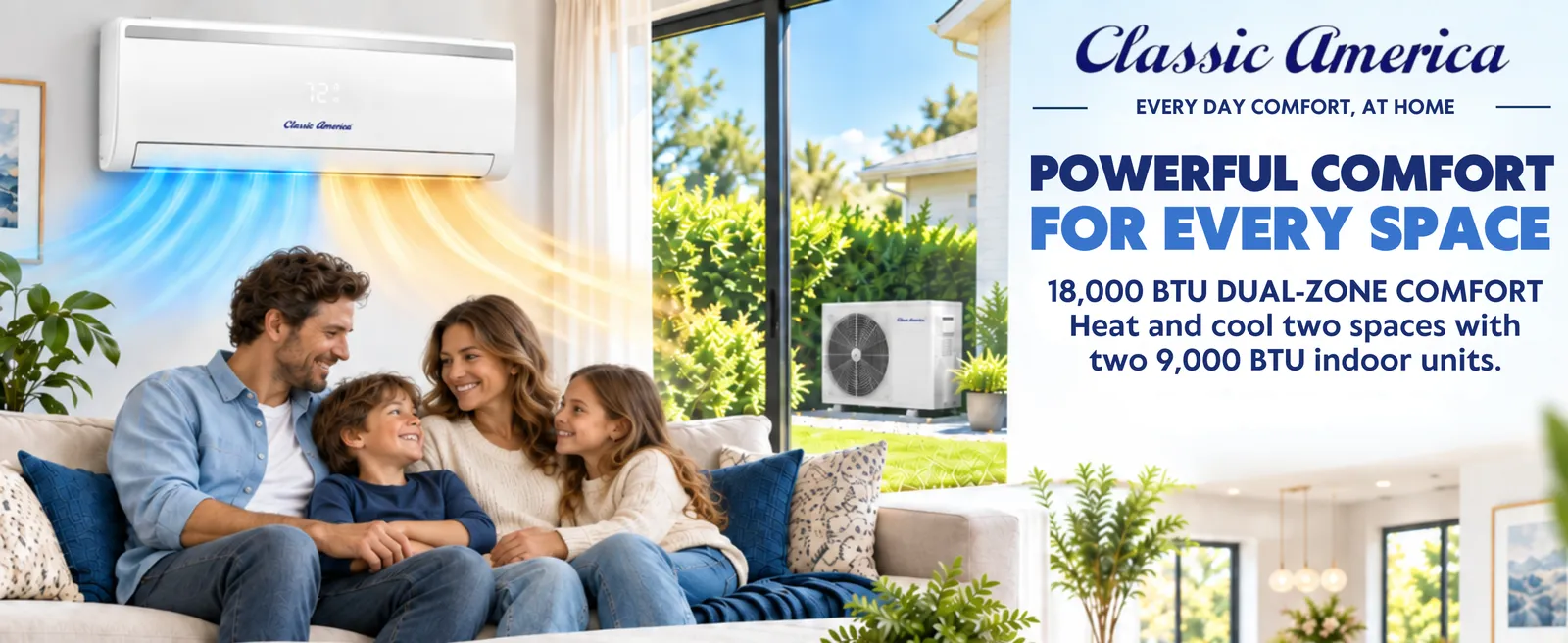 Powerful comfort for every space